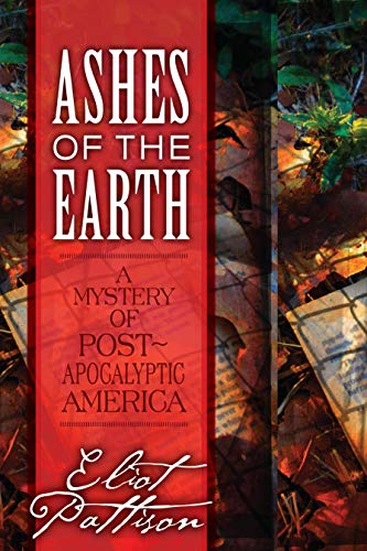Beispielbild fr Ashes of the Earth : A Mystery of Post-Apocalyptic America zum Verkauf von Better World Books