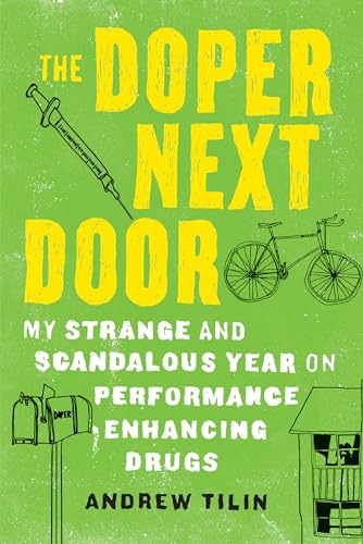 Beispielbild fr The Doper Next Door: My Strange and Scandalous Year on Performance Enhancing Drugs zum Verkauf von WorldofBooks