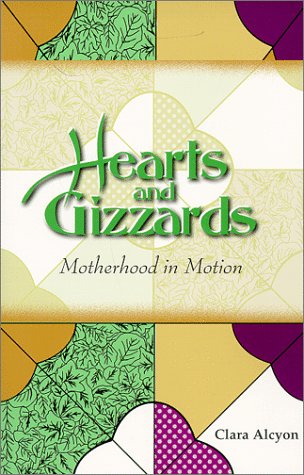 Imagen de archivo de Hearts Gizzards: Motherhood in Motion a la venta por Ezekial Books, LLC