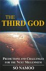 THE THIRD GOD: PREDICTIONS AND CHALLENGES FOR THE NEXT MILLENNIUM