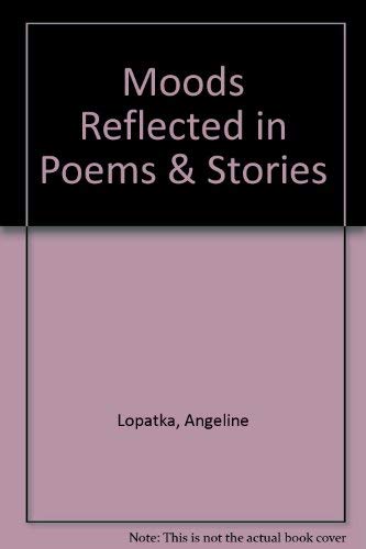 9781582440507: Moods Reflected in Poems & Stories