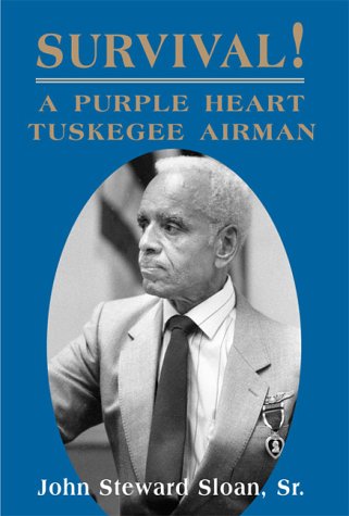 Survival! A Purple Heart Tuskegee Airman