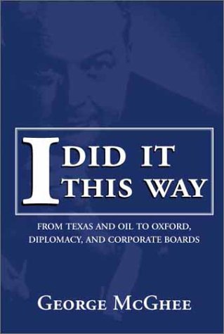 Beispielbild fr I Did It This Way: From Texas and Oil to Oxford, Diplomacy, and Corporate Boards zum Verkauf von Wonder Book