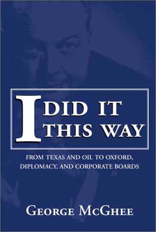 Imagen de archivo de I Did It This Way: From Texas and Oil to Oxford, Diplomacy, and Corporate Boards a la venta por Wonder Book