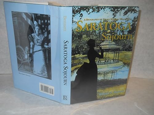 Saratoga Sojourn A Biography of Ellen Hardin Walworth.