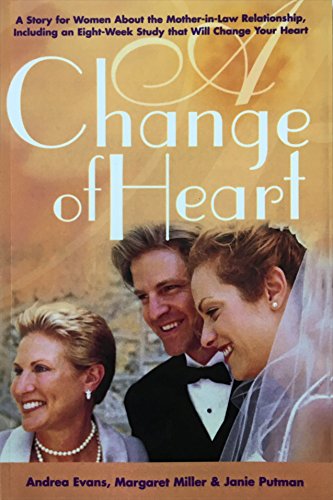 Beispielbild fr A Change of Heart: A Story for Women about the Mother-In-Law Relationship, Including an Eight-Week Study That Will Change Your Heart zum Verkauf von ThriftBooks-Dallas