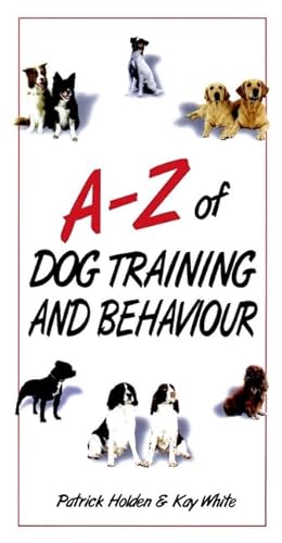 Beispielbild fr A -Z of Dog Training and Behavior zum Verkauf von Better World Books