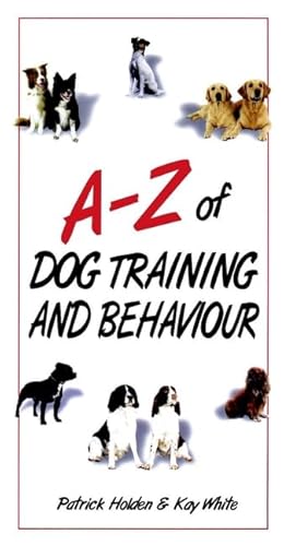 Imagen de archivo de A -Z of Dog Training and Behavior a la venta por Better World Books