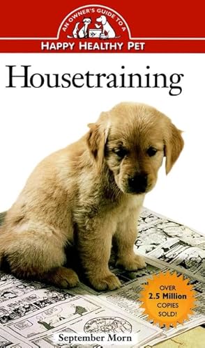 Beispielbild fr Housetraining: An Owner's Guide to a Happy Healthy Pet zum Verkauf von Wonder Book