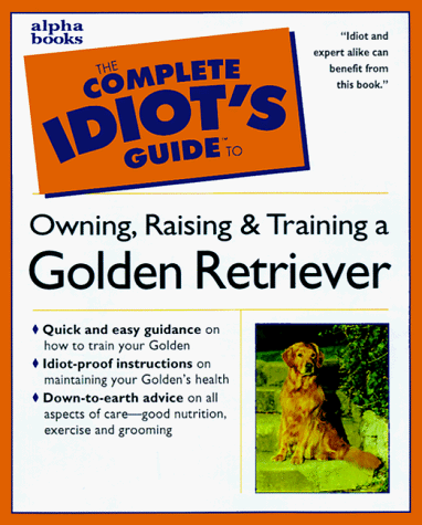 Stock image for The Complete Idiot's Guide to Golden Retrievers for sale by SecondSale