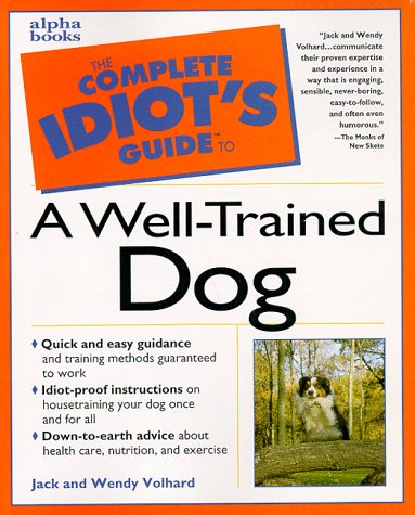9781582450346: The Complete Idiot's Guide to a Well-trained Dog (Complete Idiot's Guide Pet S.)