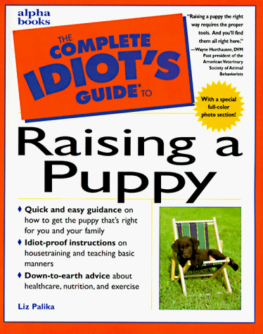 Imagen de archivo de The Complete Idiot's Guide to Raising a Puppy a la venta por Wonder Book