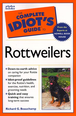 Beispielbild fr The Complete Idiot's Guide to Rottweilers zum Verkauf von Wonder Book