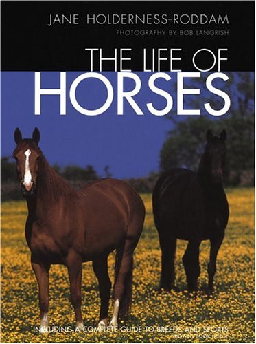 9781582450483: The Life of Horses (Howell reference books)