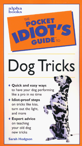 Stock image for The Pocket Idiot's Guide to Dog Tricks for sale by Better World Books: West
