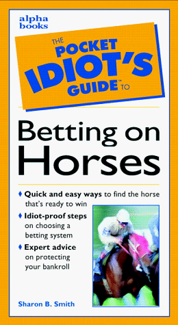 Beispielbild fr Pocket Idiot's Guide to Betting on Horses zum Verkauf von Better World Books