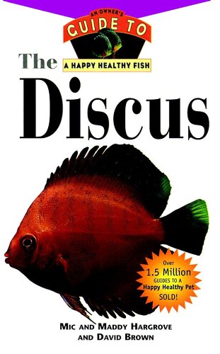 Stock image for The Discus : An Owner's Guide to a Happy Healthy Fish for sale by Better World Books: West