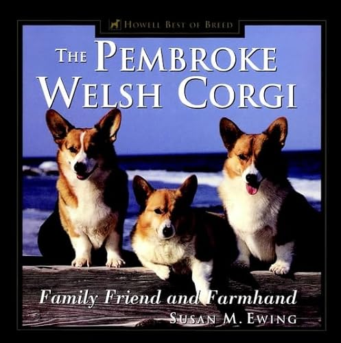 9781582451527: The Pembroke Welsh Corgi: Family Friend and Farmhand