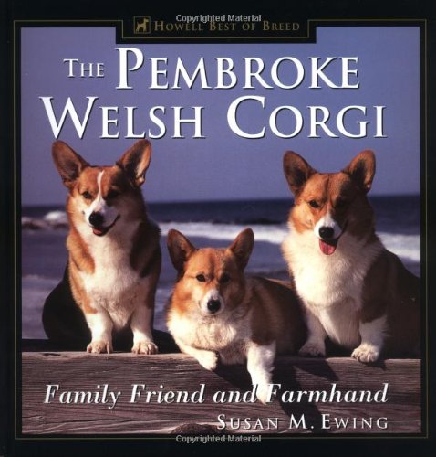 Stock image for The Pembroke Welsh Corgi : Family Friend and Farmhand for sale by Better World Books: West