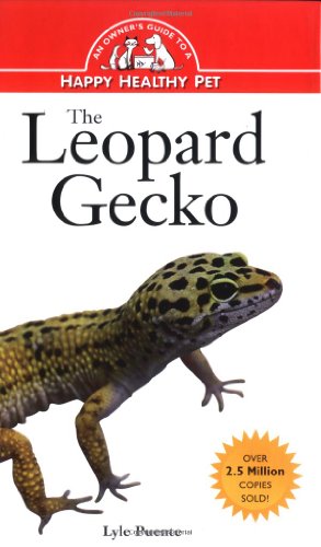 9781582451657: The Leopard Gecko: An Owner's Guide to a Happy Healthy Pet (Howell happy healthy pet series)