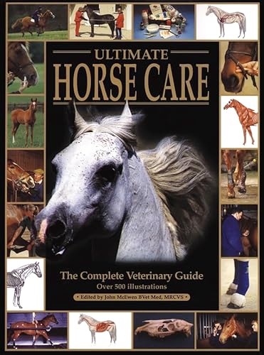 Beispielbild fr Ultimate Horse Care : The Complete Veterinary Guide zum Verkauf von Better World Books: West