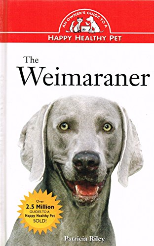 Beispielbild fr The Weimaraner: An Owner's Guide to a Happy Healthy Pet zum Verkauf von Kanic Books