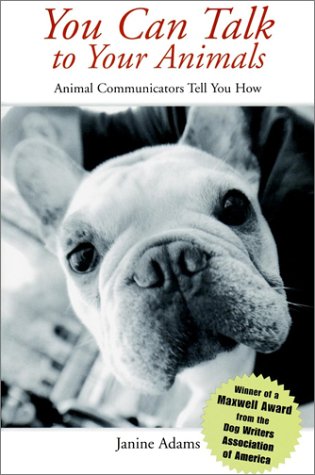 9781582451770: You Can Talk to Your Animals: Animal Communicators Tell You How