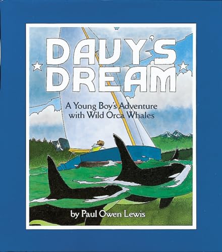 Beispielbild fr Davy's Dream: A Young Boy's Adventure with Wild Orca Whales zum Verkauf von Wonder Book