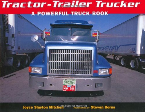 Stock image for Tractor-Trailer Trucker: A Powerful Truck Book for sale by Books of the Smoky Mountains