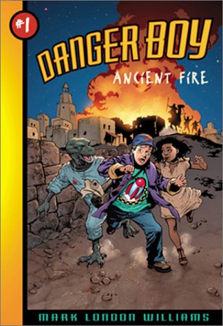 Stock image for Ancient Fire (Danger Boy, Book 1) for sale by Half Price Books Inc.