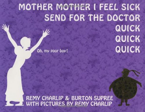 9781582460437: Mother, Mother, I Feel Sick; Send for the Doctor, Quick, Quick, Quick