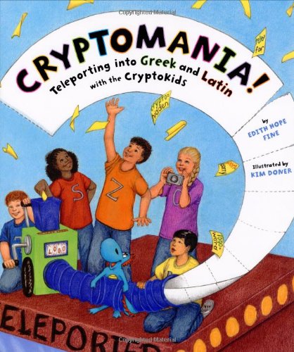 Imagen de archivo de Cryptomania!: Teleporting into Greek and Latin with the Cryptokids a la venta por Books of the Smoky Mountains