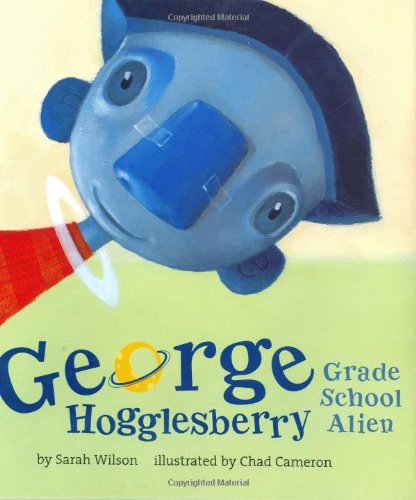 Imagen de archivo de George Hogglesberry, Grade School Alien (Golden Kite Awards) a la venta por Wonder Book