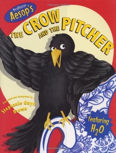 Beispielbild fr Professor Aesop's the Crow and the Pitcher zum Verkauf von Better World Books