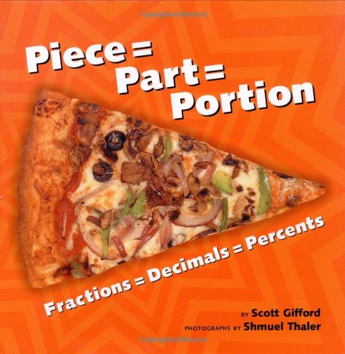 Stock image for Piece = Part = Portion : Fractions = Decimals = Percents for sale by Better World Books: West