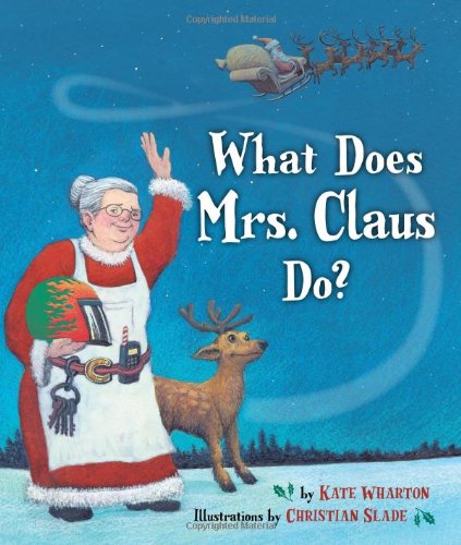 Beispielbild fr What Does Mrs. Claus Do? zum Verkauf von Better World Books