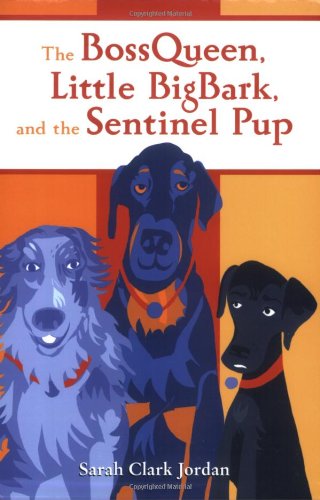 Beispielbild fr The BossQueen, Little BigBark, and the Sentinel Pup zum Verkauf von Wonder Book