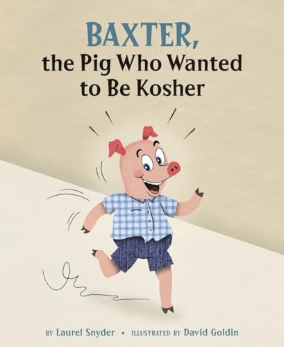 Beispielbild fr Baxter, the Pig Who Wanted to Be Kosher zum Verkauf von Wonder Book