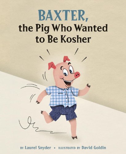 Stock image for Baxter, the Pig Who Wanted to Be Kosher for sale by HPB Inc.