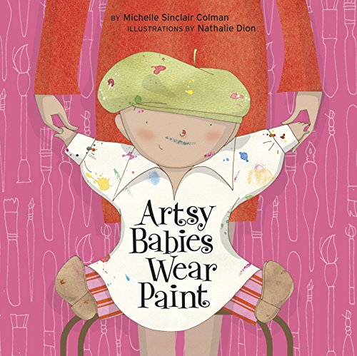 Stock image for Artsy Babies Wear Paint (An Urban Babies Wear Black Book) for sale by HPB-Ruby