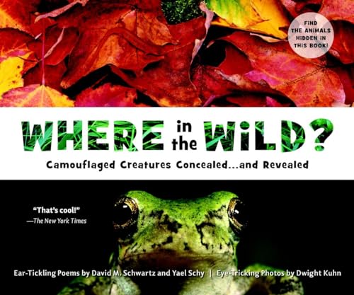 Where in the Wild?: Camouflaged Creatures Concealed... and Revealed (9781582463995) by Schwartz, David M.; Schy, Yael