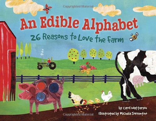 Stock image for An Edible Alphabet: 26 Reasons to Love the Farm for sale by HPB-Emerald