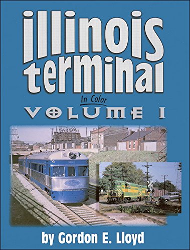 Imagen de archivo de Illinois Terminal in Color, Vol. 1 a la venta por ZBK Books