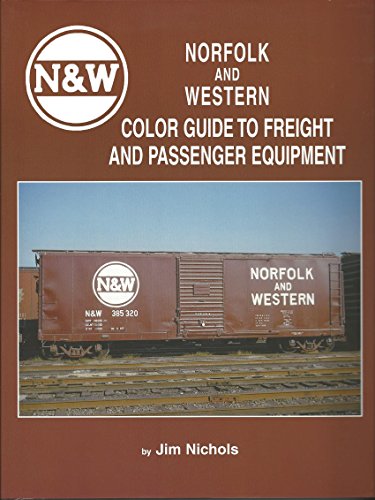 Norfolk and Western Color Guide to Freight and Passenger Equipment