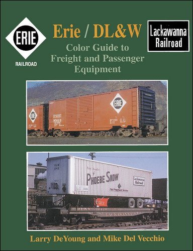 Beispielbild fr Erie / DL & W Color Guide to Freight and Passenger Equipment zum Verkauf von McAllister & Solomon Books