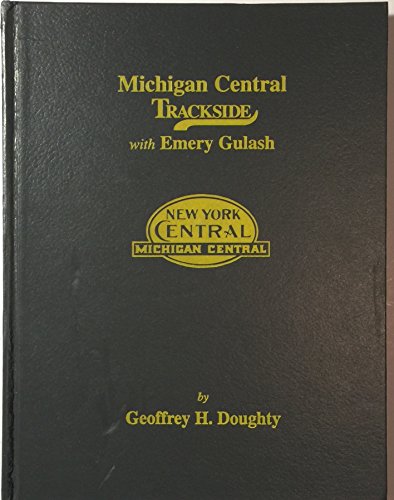 Stock image for Michigan Central Trackside with Emery Gulash for sale by Half Price Books Inc.