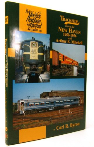 9781582480862: Trackside along the New Haven 1950-1956, with Arthur E. Miller