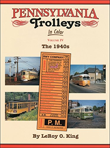 Beispielbild fr Pennsylvania Trolleys in Color, Vol. 4: The 1940s zum Verkauf von Alplaus Books