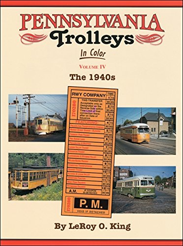 Stock image for Pennsylvania Trolleys in Color, Vol. 4: The 1940s for sale by Alplaus Books