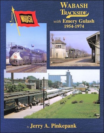 Stock image for Wabash Trackside with Emery Gulash, 1954-1974 for sale by Library House Internet Sales